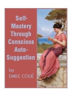 (image for) Self Mastery Through Conscious Autosuggestion